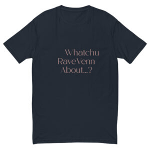 RaveVenn "Whatchu RaveVenn About?" Short Sleeve T-shirt in Navy